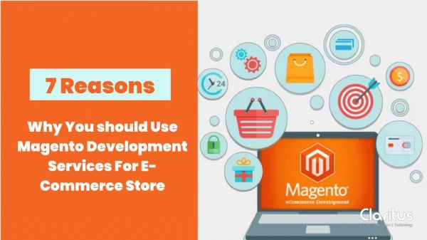 7 Reasons Why You should Use Magento Development Services For E-Commerce Store