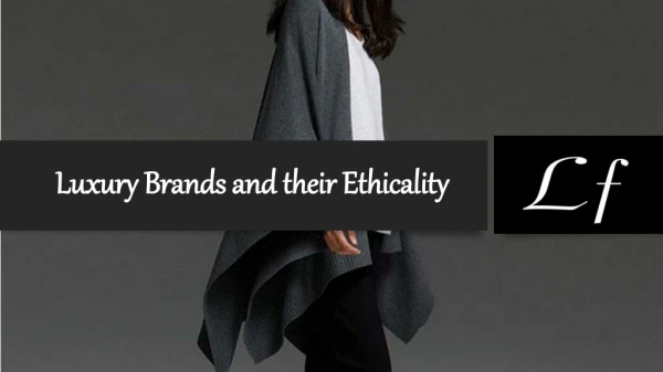 Luxury Brands and their Ethicality