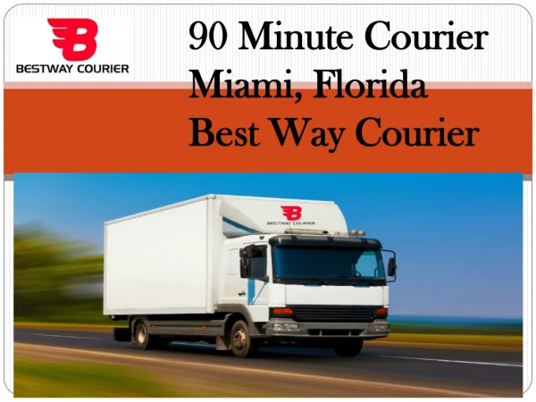 90 Minute Courier Miami, Florida : Best Way Courier