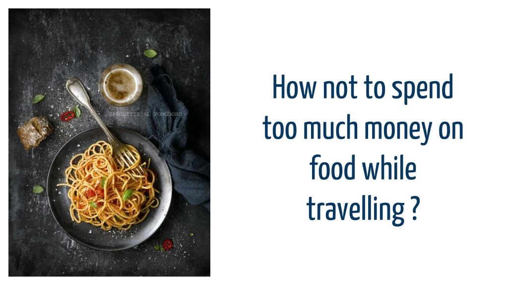 how not to spend too much money on food while