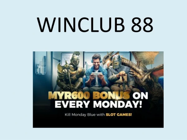 Learn about the Winclub88 Online Casino and play the online games and enjoy your free time