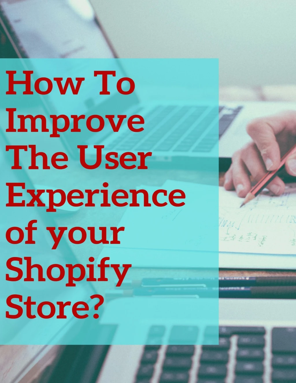 how to improve the user experience of your
