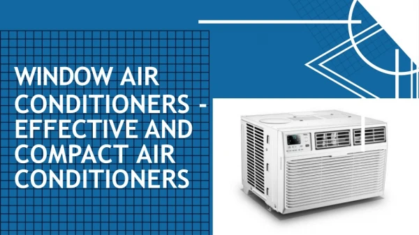 Window air conditioners - Effective and Compact air conditioners