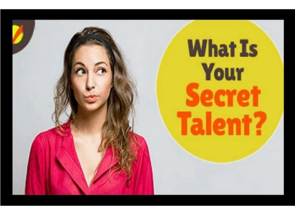 Find Your Secret Talent before it gets too late for you