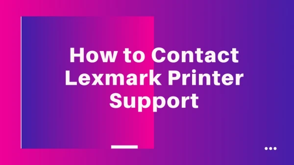 How to Contact Lexmark Printer Support?