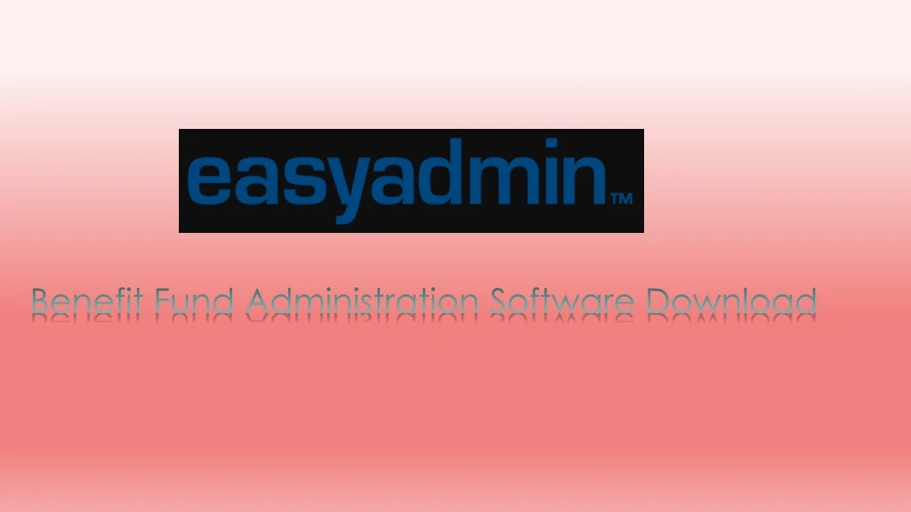 benefit fund administration software download
