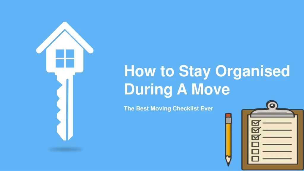 how to stay organised during a move