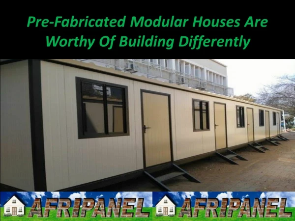 Pre-Fabricated Modular Houses Are Worthy Of Building Differently