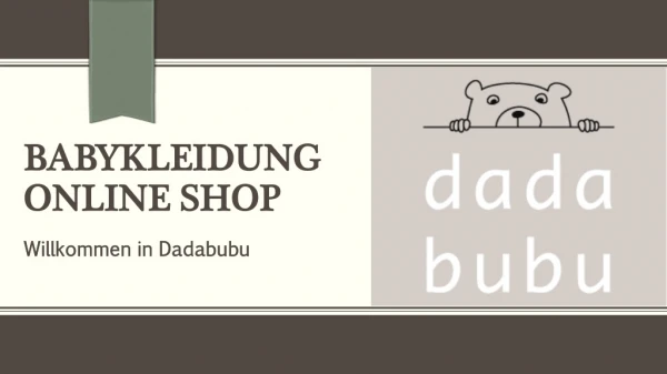 Babykleidung Online Shop | Dadabubu