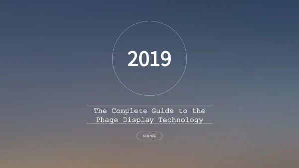 The Complete Guide to the Phage Display Technology