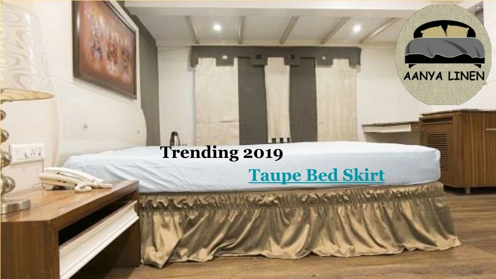 trending 2019 taupe bed skirt