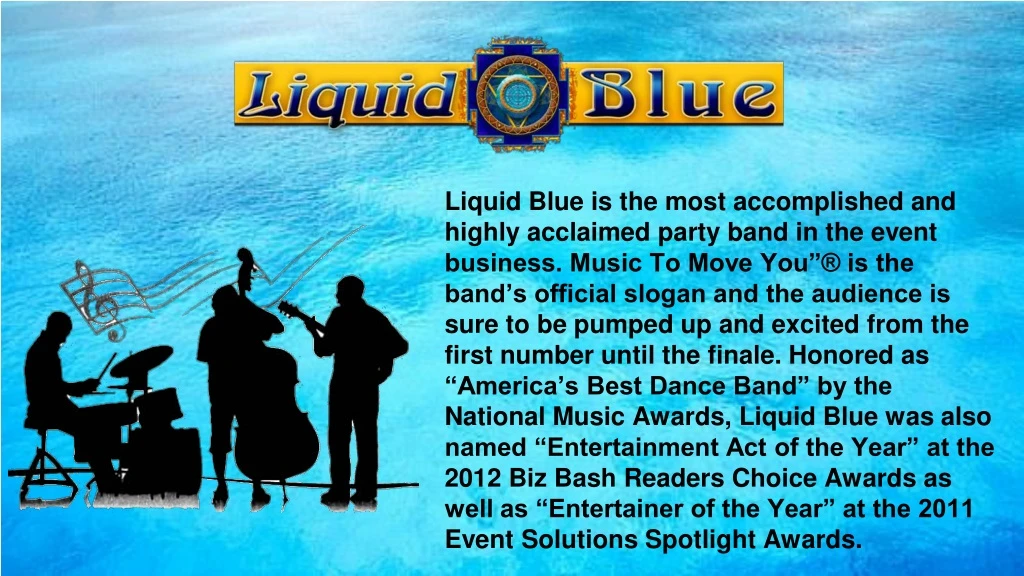 liquid blue is the most accomplished and highly