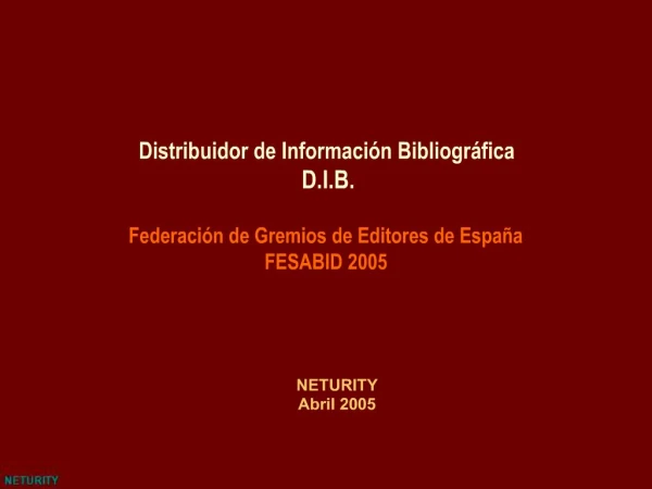 Distribuidor de Informaci n Bibliogr fica D.I.B. Federaci n de Gremios de Editores de Espa a FESABID 2005