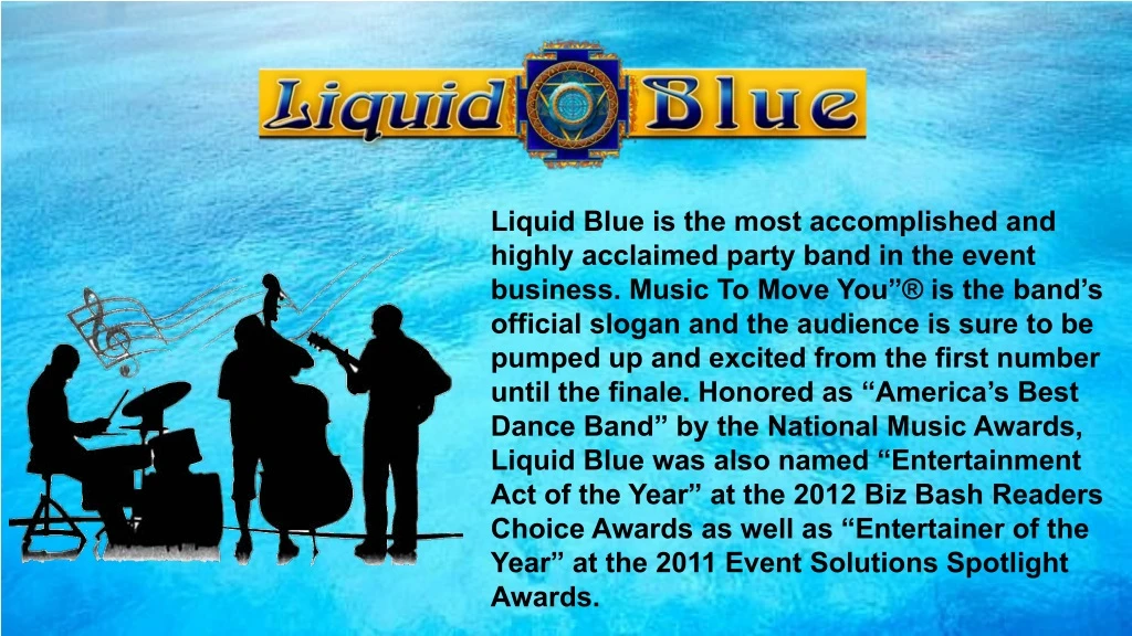 liquid blue is the most accomplished and highly