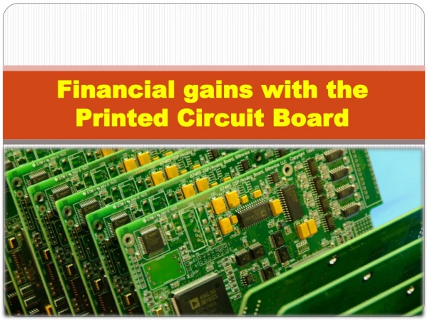 Financial gains with the Printed circuit board
