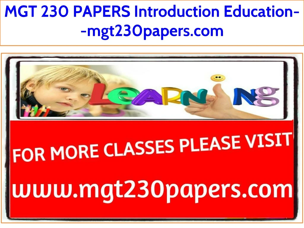 mgt 230 papers introduction education