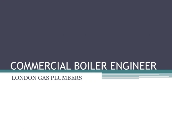 Commercial Boiler Enigneer