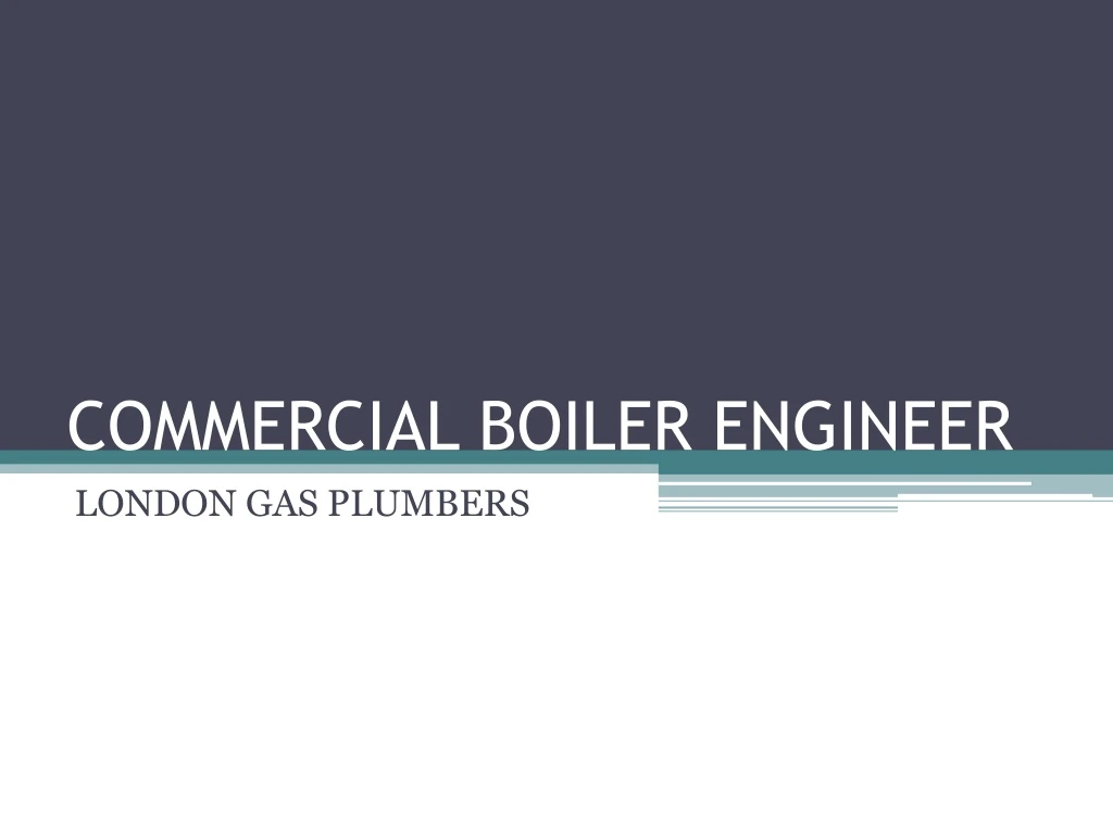 commercial boiler engineer london gas plumbers