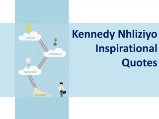 Kennedy Nhliziyo Motivational Quotes Inspire You Daily