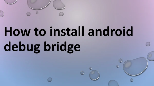 How to Install Android Debug Bridge
