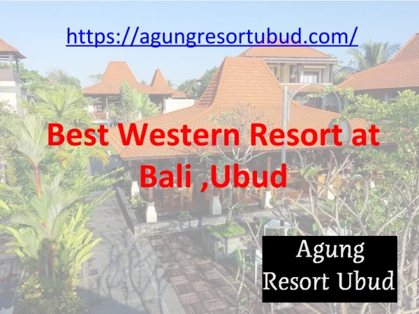 Agung Resort Best western resort in Bali ubud