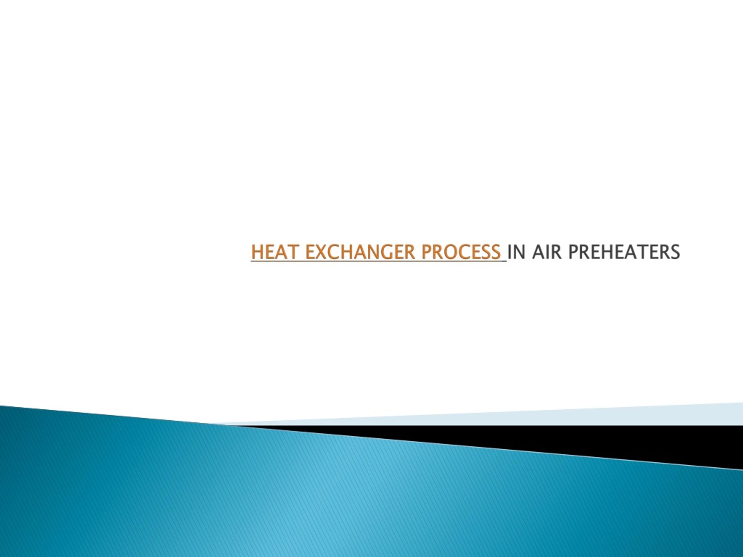PPT - HEAT EXCHANGER PROCESS IN AIR PREHEATERS PowerPoint Presentation ...