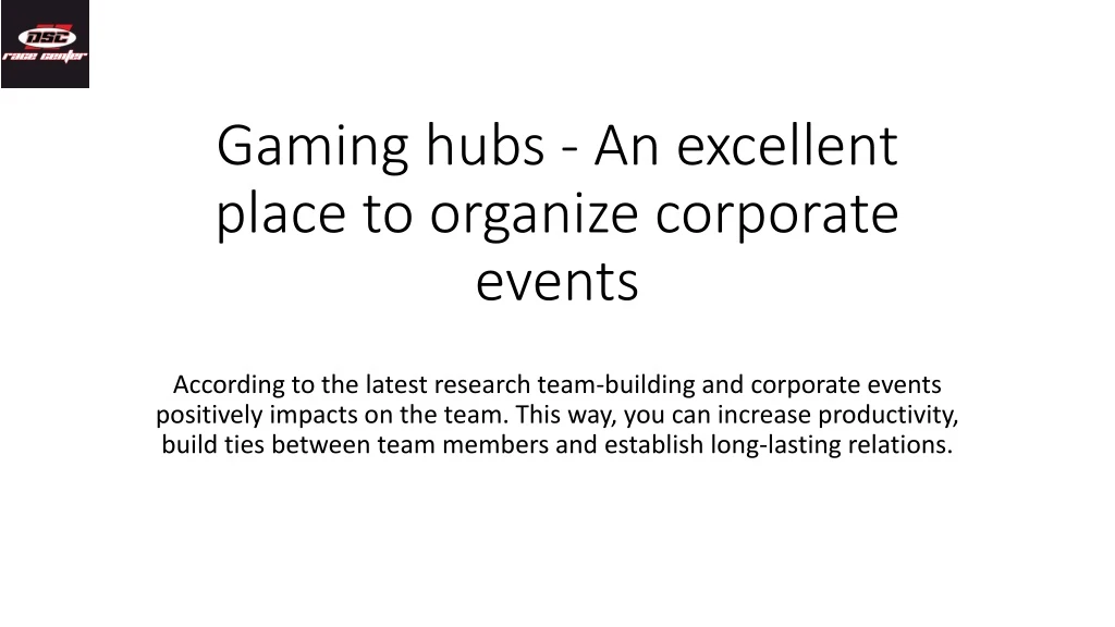 gaming hubs an excellent place to organize corporate events