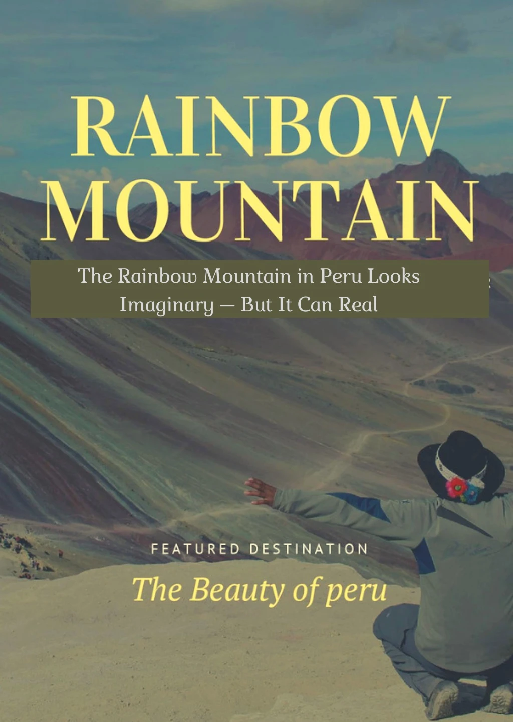 the rainbow mountain in peru looks imaginary