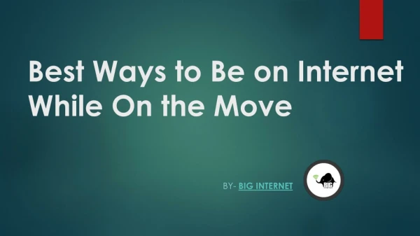Best Ways to Be on Internet While On the Move