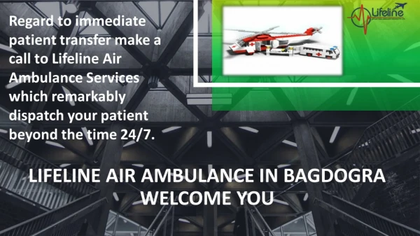 Lifeline Air Ambulance in Bagdogra a Splendid Patient Evacuator