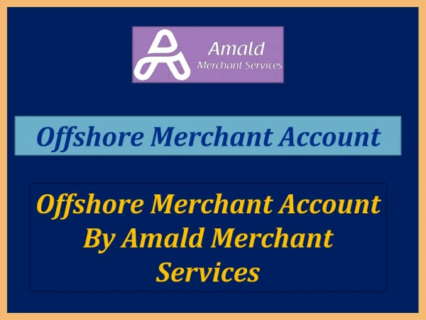 Get Offshore Merchant Account for maintaining transaction