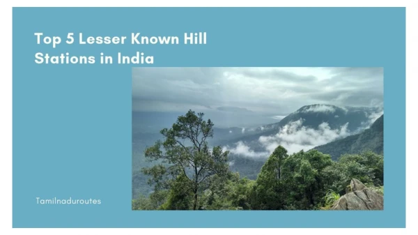 Top 5 Lesser Known Hill Stations in India