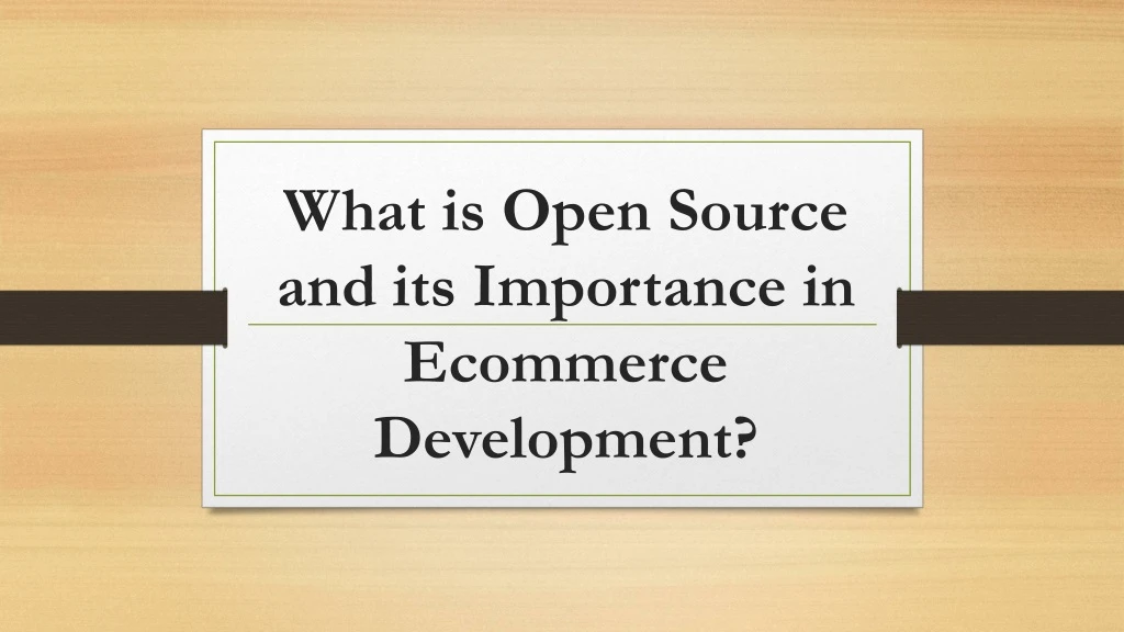 what is open source and its importance in ecommerce development
