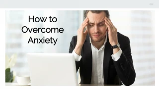 How to Overcome Anxiety - slide 1