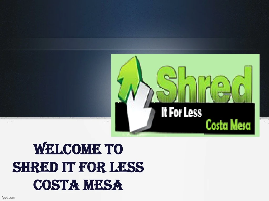 welcome to shred it for less costa mesa