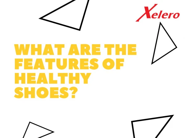 What Are The Features Of Healthy Shoes?