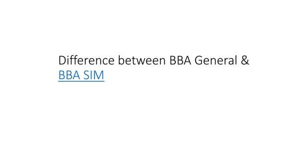 Difference between BBA General & BBA SIM