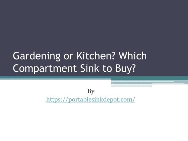 Gardening or Kitchen? Which Compartment Sink to Buy?