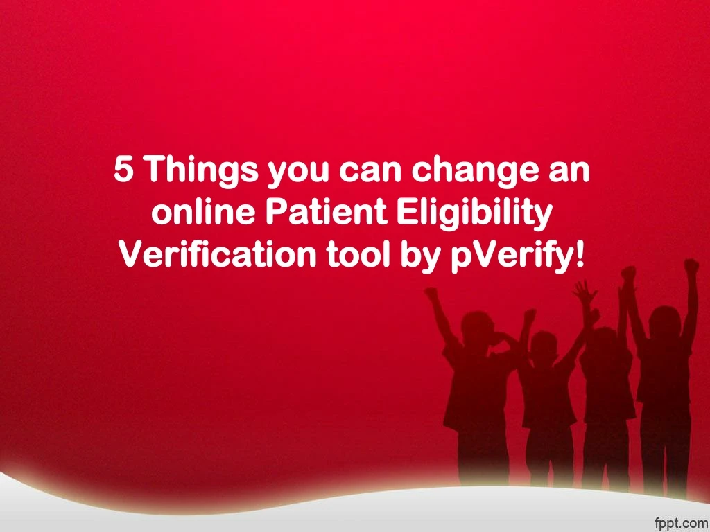 5 things you can change an online patient eligibility verification tool by pverify