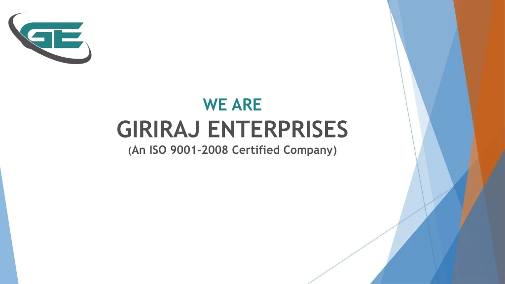 we are giriraj enterprises an iso 9001 2008 certified company