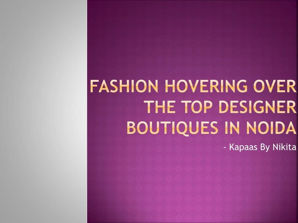 fashion hovering over the top designer boutiques in noida