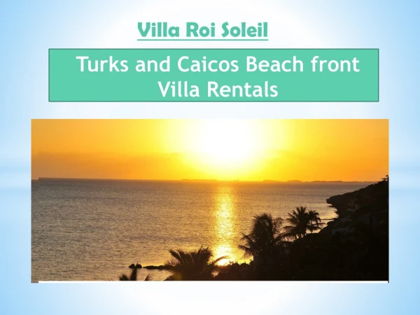 Turks and Caicos Beach front Villa Rentals