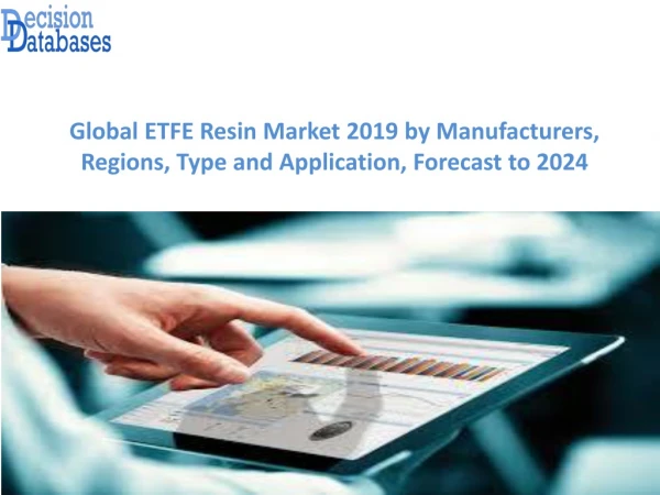 Worldwide ETFE Resin Market and Forecast Report 2019-2024