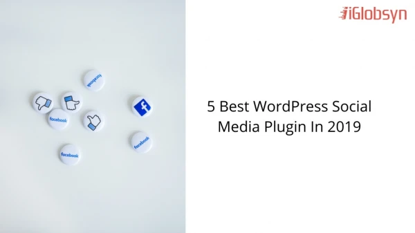 5 Best WordPress Social Media Plugin In 2019