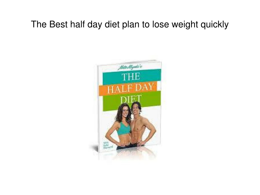 the best half day diet plan to lose weight quickly
