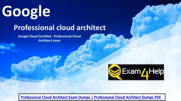 Download 2019 Verified Professional-Cloud-Architect Exam Certifications Questions - Exam4Help