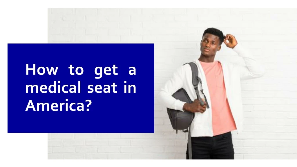 how to get a medical seat in america