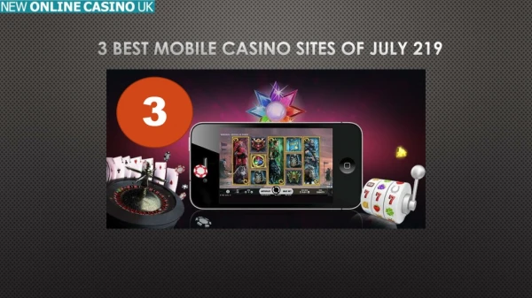 3 Best Mobile Casino Sites of July 219