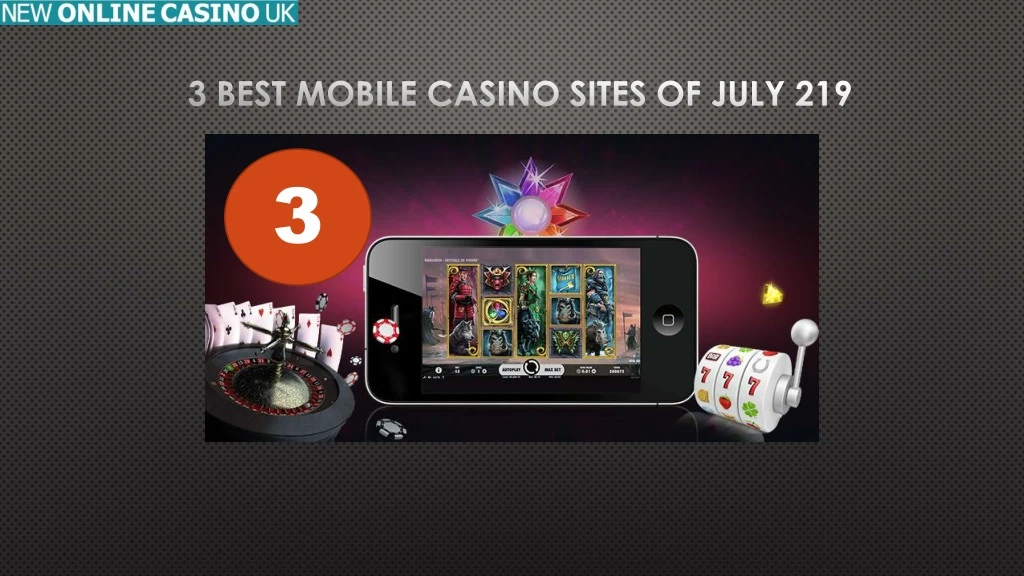 3 best mobile casino sites of july 219