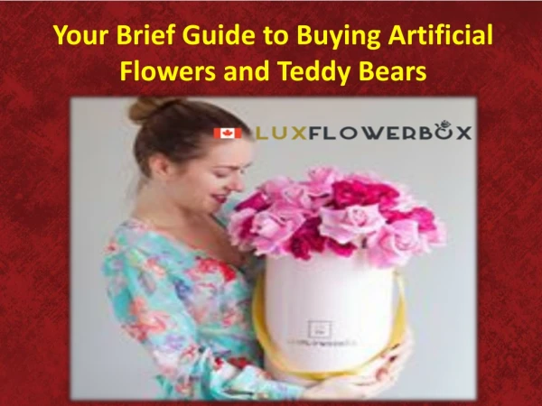 Your Brief Guide to Buying Artificial Flowers and Teddy Bears